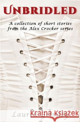 Unbridled: A Collection of Short Stories from the Alex Crocker Series