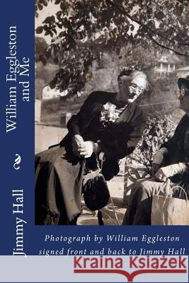 William Eggleston and Me: Photograph by William Eggleston signed front and back to Jimmy Hall