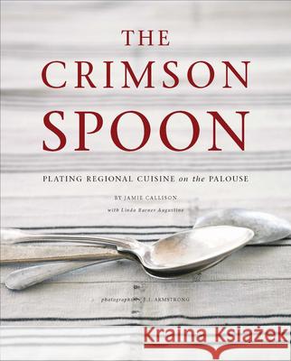 The Crimson Spoon: Plating Regional Cuisine on the Palouse