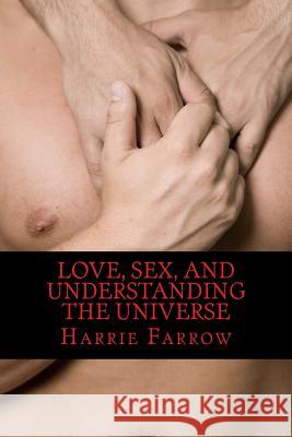 Love, Sex, and Understanding the Universe