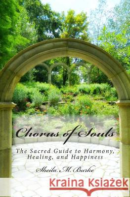 Chorus of Souls: The Sacred Guide to Harmony, Healing, and Happiness