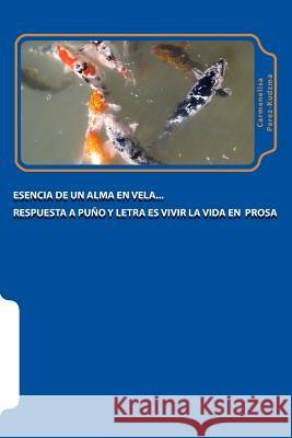 Esencia de un alma en vela: Respuesta a puño y letra es vivir la vida en prosa