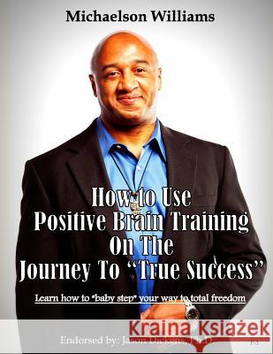 How to Use Positive Brain Training on the Journey to 