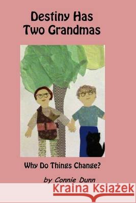 Destiny Has Two Grandmas: Why Do Things Change?