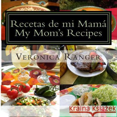 Recetas de mi Mamá: My Mom's Recipes