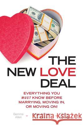 The New Love Deal: Everything You Must Know Before Marrying, Moving In, or Moving On!