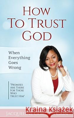 How To Trust God - When Everything Goes Wrong: 