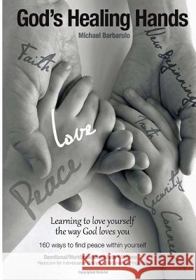 God's Healing Hands, Volume II: 160 Ways to Find Peace Within Yourself