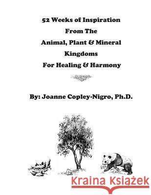 52 Weeks of Inspiration From The Animal, Plant & Mineral Kingdoms: Inspiration For Healing & Harmony