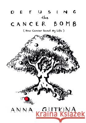 Defusing the Cancer Bomb: How Cancer Saved My Life