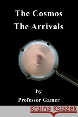 The Cosmos: The Arrivals