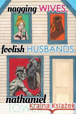 Nagging Wives, Foolish Husbands