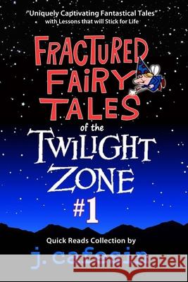 Fractured Fairy Tales of the Twilight Zone: Volume One