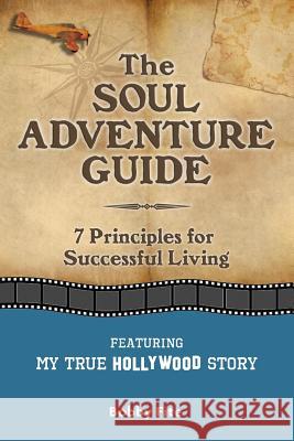The Soul Adventure Guide: 7 Principles for Successful Living