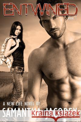 Entwined: Book 3 - A New Life Series