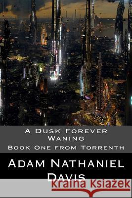 A Dusk Forever Waning