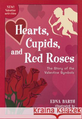 Hearts, Cupids, and Red Roses: The Story of the Valentine Symbols