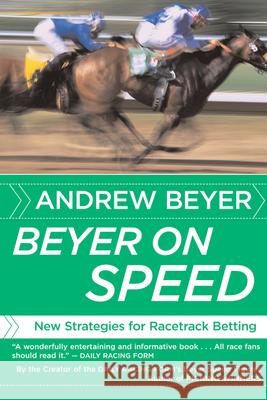 Beyer on Speed: New Strategies for Racetrack Betting