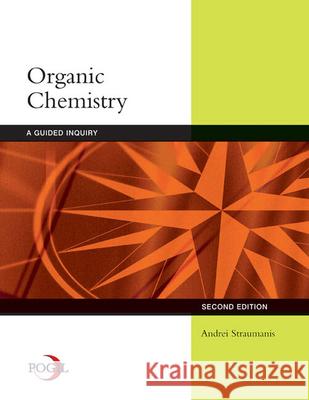Student Solutions Manual for Straumanis' Organic Chemistry: A Guided Inquiry, 2nd