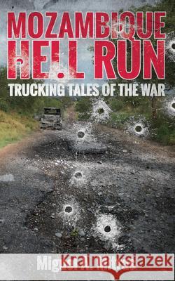 Mozambique Hell Run: Trucking Tales of the War