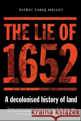 The Lie of 1652: A decolonised history of land