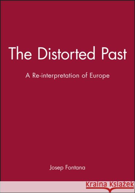 The Distorted Past: A Re-Interpretation of Europe