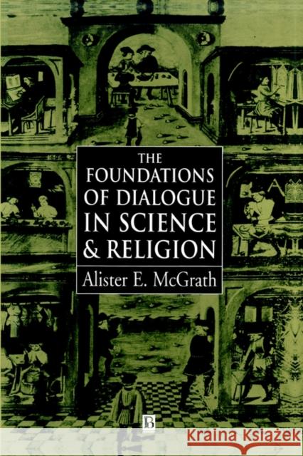 The Foundations of Dialogue in Science and Religion