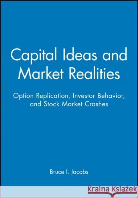 Capital Ideas and Market Realities: Option Replication, Investor Behavior, and Stock Market Crashes