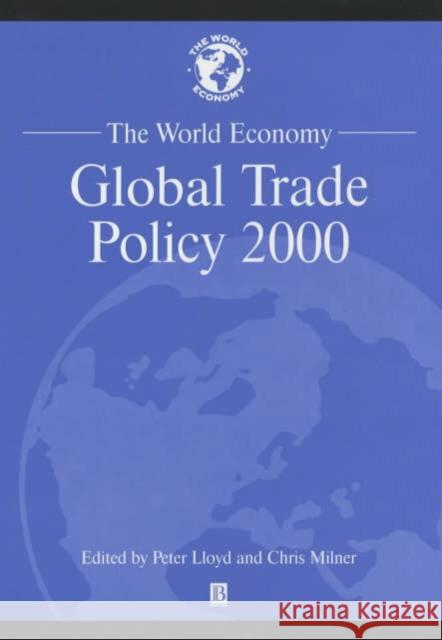 The World Economy: Global Trade Policy 2000