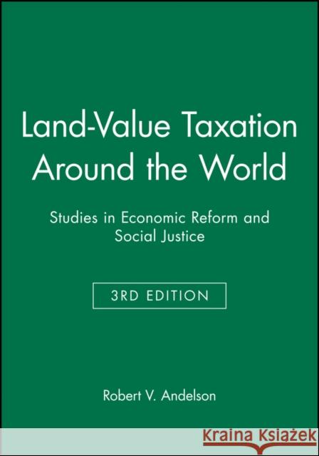 Land-Value Taxation Around the World: Studies in Economic Reform and Social Justice