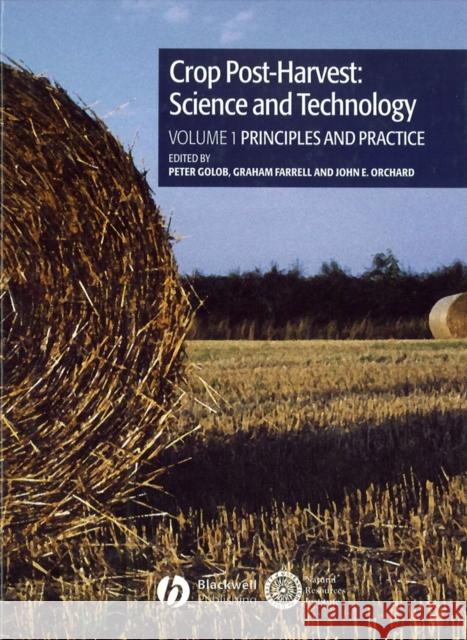 Crop Post-Harvest: Science and Technology, Volume 1: Principles and Practice