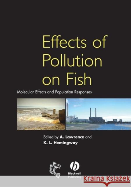 Effects of Pollution on Fish: Molecular Effects and Population Responses