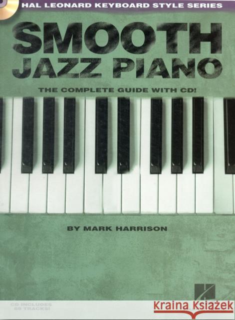 Smooth Jazz Piano: The Complete Guide with CD!
