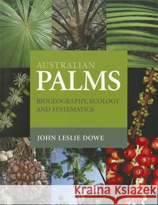 Australian Palms : Biogeography, Ecology and Systematics