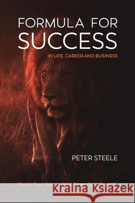 Formula for Success in Life, Career and Business