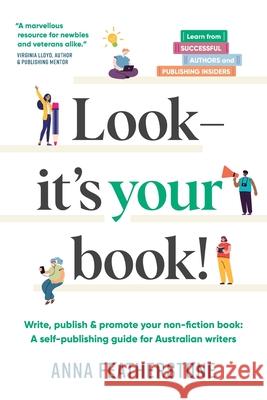 Look - It's Your Book!: Write, Publish & Promote Your Non-Fiction Book: A Self-Publishing Guide for Australian Writers