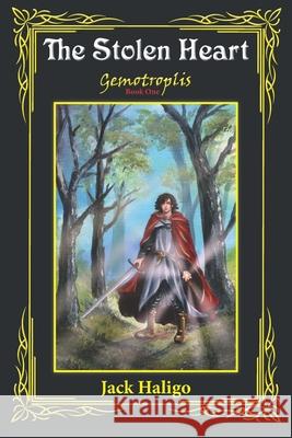 The Stolen Heart: Gemotroplis Book One