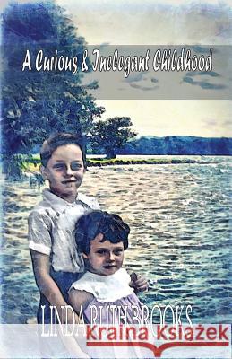 A Curious & Inelegant Childhood (An Australian Story)