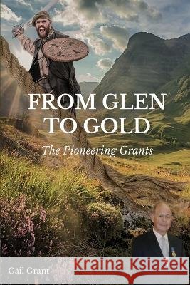 From Glen to Gold: The Pioneering Grants