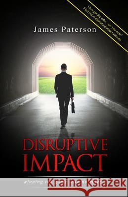 Disruptive Impact: - winning the game with no rules...