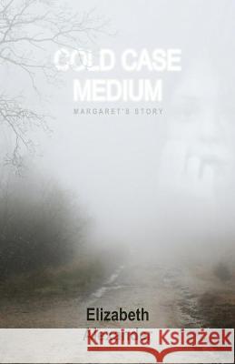 Cold Case Medium: Margaret'S Story