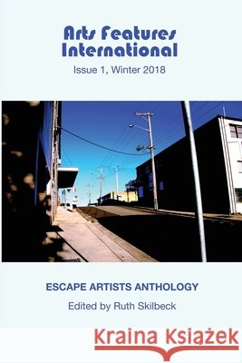 Arts Features International, Issue 1, Winter 2018, Escape Artists Anthology