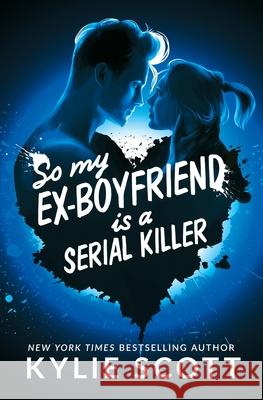 So My Ex-Boyfriend is a Serial Killer