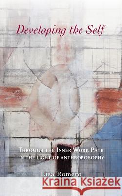 Developing the Self: Through the Inner Work Path in the Light of Anthroposophy