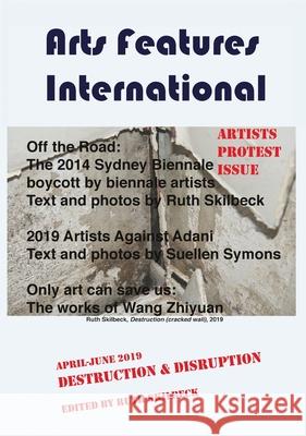 Arts Features International, April-June 2019, Destruction & Disruption