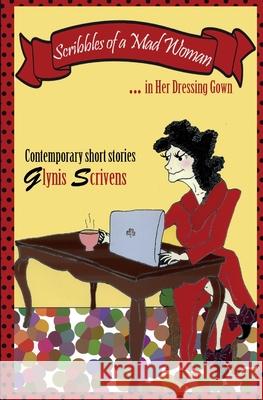 Scribbles of a Mad Woman in Her Dressing Gown