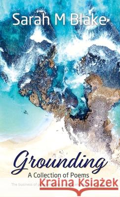 Grounding: A Collection of Poems - The Business of peace-making, culture and decision-making