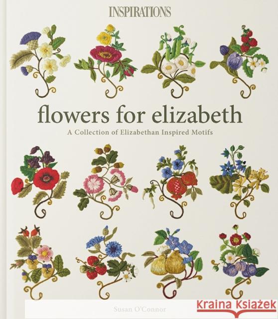 Flowers for Elizabeth: A Collection of Elizabethan Inspired Motifs