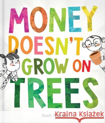 Money Doesn't Grow on Trees