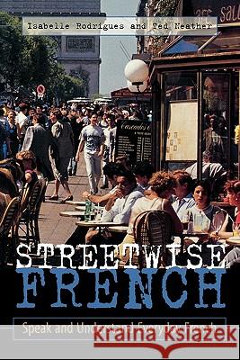 Streetwise French: (Book Only): Speak and Understand Everyday French